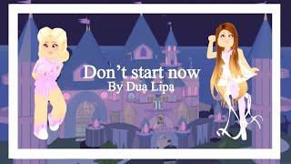 Don’t start now || By Dua Lipa ||  Royale High Music video 