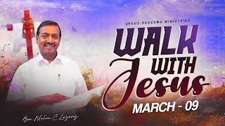 Walk with Jesus || Bro. Mohan C. Lazarus || March 9