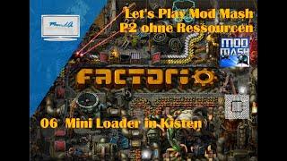 Factorio Mod Mash P2 #06 - Mini Loader in Kisten   Let's Play  Gameplay  deutsch