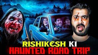 RISHIKESH Ki HAUNTED ROAD TRIP  | Subscriber Real Story | Real Horror Story With Akshay Vashisht 