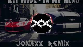 Kit Hype - In My Head (Jonaxx Remix) [HARDSTYLE]