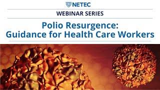 NETEC: Polio Resurgence: Guidance for Health Care Workers