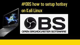 OBS how to setup hotkey on Kali Linux