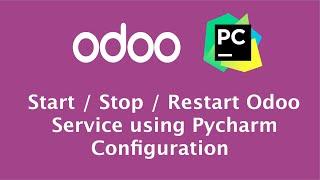Configure auto odoo service from pycharm Editor | Start | Stop | Restart auto service from Pycharm