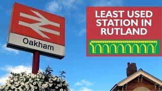 Oakham - Least Used Station in Rutland