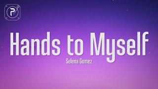 Selena Gomez - Hands To Myself (Lyrics)