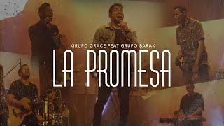 Grupo Grace Feat @GrupoBarak - La Promesa (Libres Live)