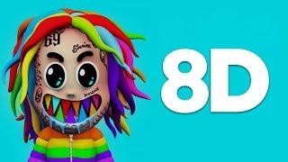 6IX9INE - GOOBA (8D AUDIO)