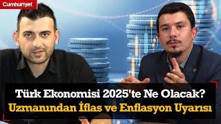 Türk Ekonomisi 2025'te Ne Olacak? Uzmanından İflas ve Enflasyon Uyarısı