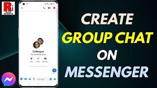 How to Create Group Chat on Facebook Messenger