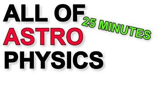 A Level Physics Revision: All of Astrophysics (in under 25 minutes!)