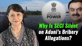 Why Is SECI Silent on Adani’s Bribery Allegations?