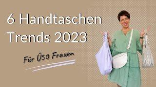 6 Handtaschen Trends 2023