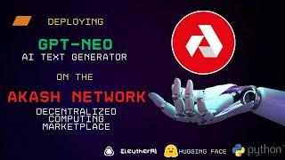 Deploying GPT-Neo AI text generator on the Akash Network | AI on Akash | GPU Testnet