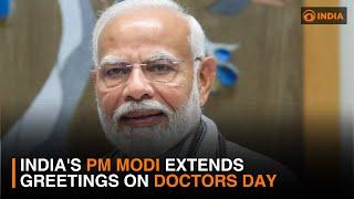 India's PM Modi extends greetings on Doctors Day | DD India