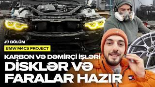 Disklər və Faralar Hazır | Karbon və Dəmirçi İşləri | BMW M4cs project |  #7 Bölüm