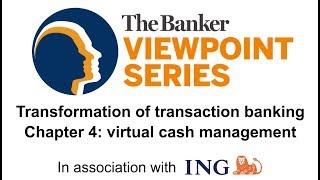 Virtual Cash Management - The transformation of transaction banking