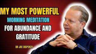 Dr. Joe Dispenza - 10-Min Morning Guided Meditation For Abundance & Gratitude.