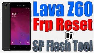 Lava Z60 Frp Reset by SP Flash Tool | Lava Z60 Frp Unlock | Lava Z60 Frp Bypass