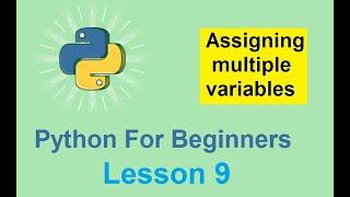 Python Tutorial for Beginners - Assign multiple values in Python - Lesson 9