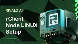 Step-by-Step Guide: Setting Up RIVALZ AI 'rCLIENT' on a Linux VPS + AIRDROP & Whitelist Info!