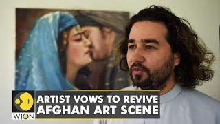 Afghanistan artist fled Kabul amid Taliban takeover vows to revive country's art | Omaid Sharifi