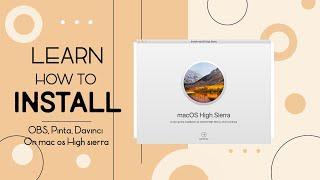 How to install Obs, Davinci, pinta on mac high sierra