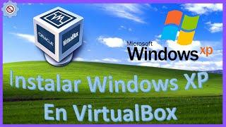  ¿Cómo INSTALAR Windows XP en una Maquina Virtual? | VirtualBox