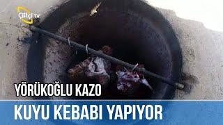 Kuyu Kebabı Yapımı - YÖRÜKOĞLU KAZO