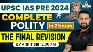 Complete Polity in 2 Hours| UPSC Prelims 2024 | FINAL REVISION | By Ankit Sir | Adda247 IAS