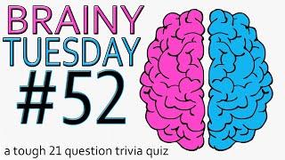 #52 BRAINY TUESDAY - 21 Question DIFFICULT Quiz / Various Categories ( ROAD TRIpVIA Episode 861 )