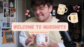 ASMR café roleplay (welcome to Mugshots!) *ceramic tapping*