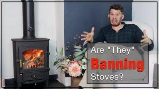 Are wood burning stoves going to be banned?