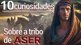 10 curiosidades sobre a tribo de ASER #personagensdabíblia