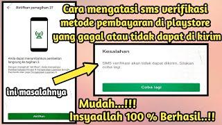 Cara mengatasi verifikasi sms tidak dapat dikirim di metode pembayaran playstore