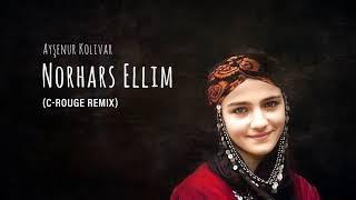 Ayşenur Kolivar - Norhars Ellim (C-rouge's Cinematic Remix)