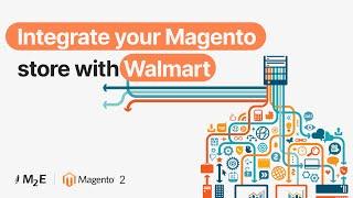 M2E Pro native Magento integration for Walmart