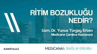 Ritim Bozukluğu Nedir?