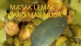 masak lemak pisang mas muda.#selera#kampung