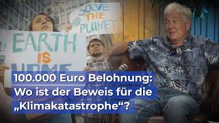 100.000 Euro Belohnung: Wo bleibt der Beweis für die „Klimakatastrophe“?