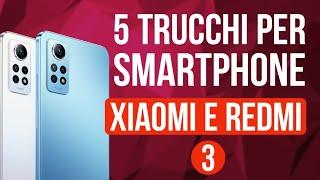 5 trucchi per smartphone Xiaomi e Redmi (Parte 3)