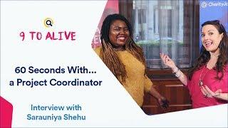 60 Seconds with a Project Coordinator at a Charity | 9 to Alive Interview