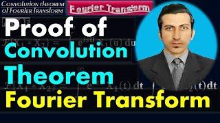 Proof of Convolution Theorem of Fourier Transform - Advanced #Calculus by #Moein