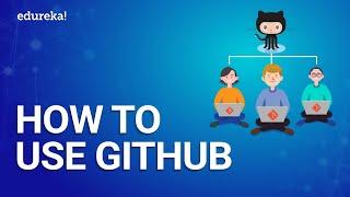 How to use GitHub | What is GitHub | Git and GitHub Tutorial | DevOps Training | Edureka