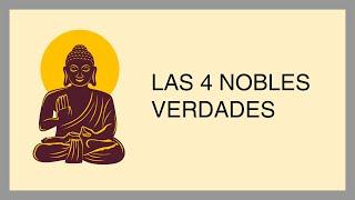 Las 4 nobles verdades  BUDISMO