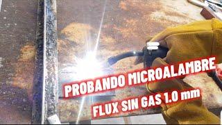 MICROALAMBRE FLUX 1.0 mm sin GAS. Prueba.