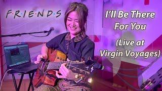 Josephine Alexandra - I'll Be There For You (from "Friends") | Live at Virgin Voyages