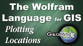 Plotting Locations - Wolfram Language for GIS Programming (1)