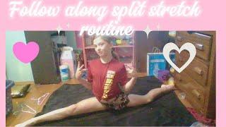 Follow along get your splits stretching routine.