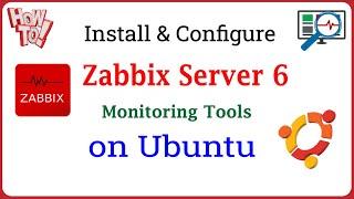 How to Install and Configure Zabbix Server 6 LTS on Ubuntu 22.04 | 20.04 | 18.04 LTS